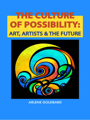 cover image of The Culture of Possibility: Art, Artists & the Future